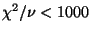 $\chi^2/\nu < 1000$